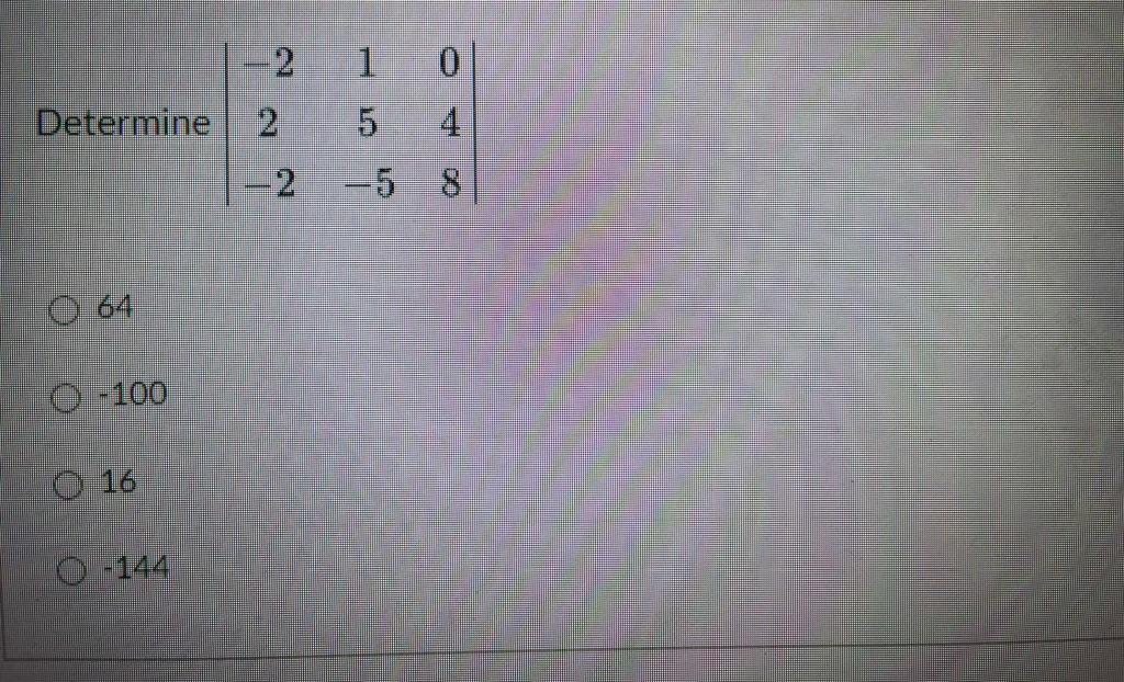 Solved Determine ∣∣−22−215−5048∣∣ 64 −100 16 −144 | Chegg.com