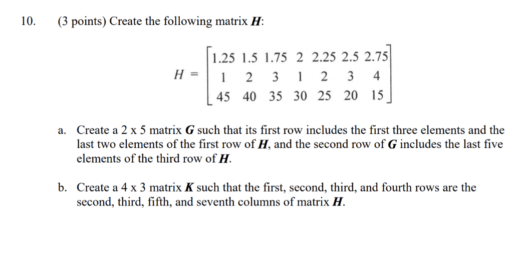 Solved 10. 3 points Create the following matrix H 1.25 1.5