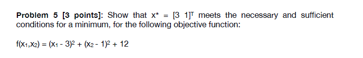 Solved Problem 5 [3 ﻿points]: Show that x**=[31]TT ﻿meets | Chegg.com
