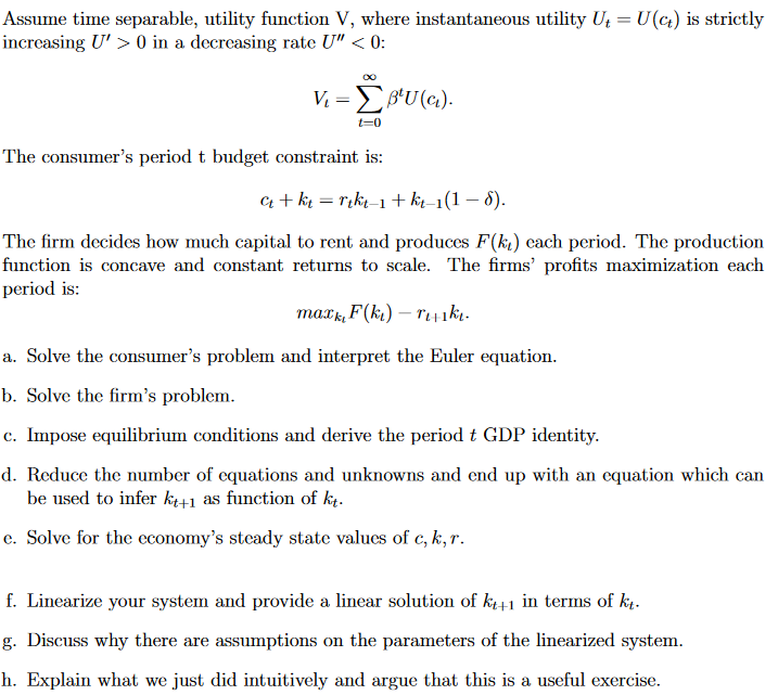 Assume time separable, utility function V, where