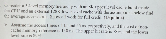 Solved Consider a 3-level memory hierarchy with an 8K upper | Chegg.com