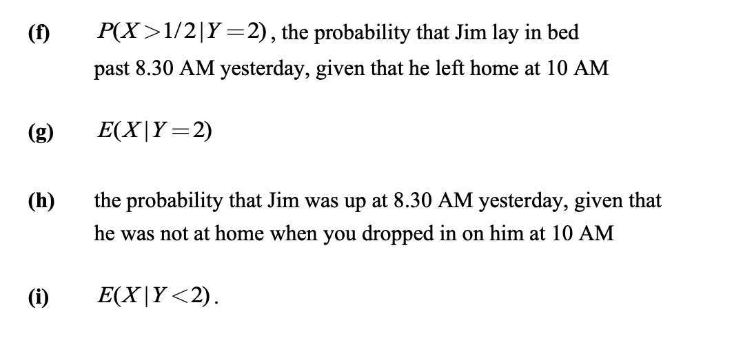 Solved Jim The Statistics Student Is Woken At 8 Am Each M Chegg Com