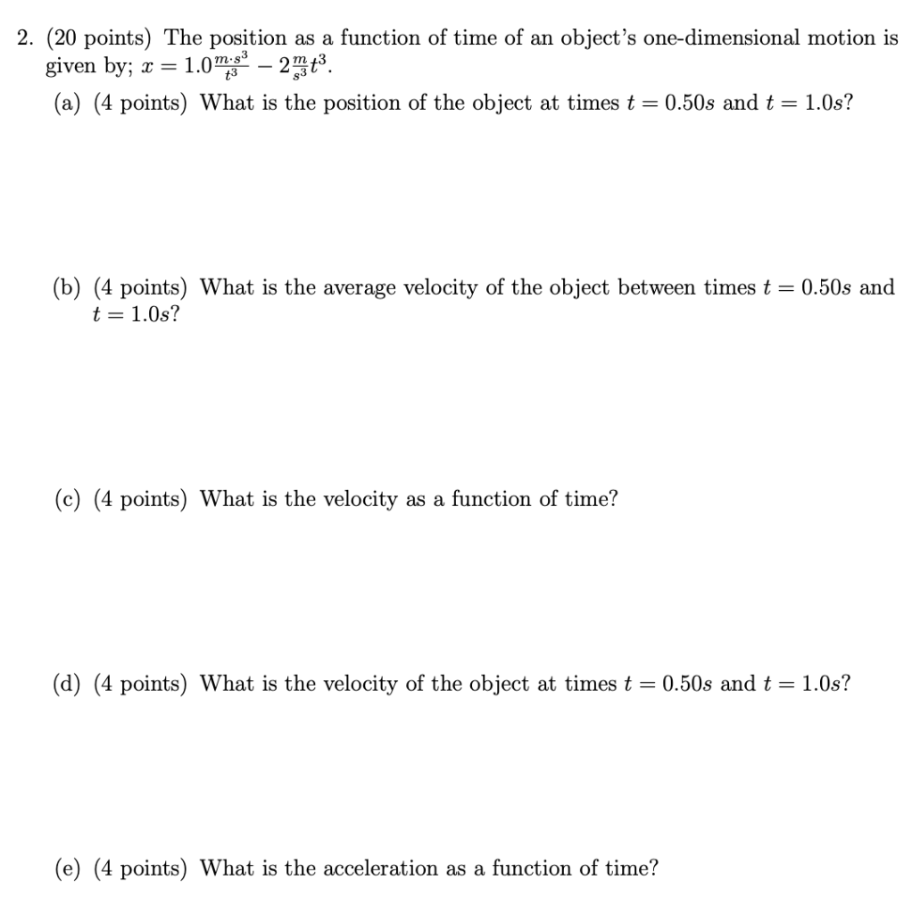 Solved 2. (20 points) The position as a function of time of | Chegg.com