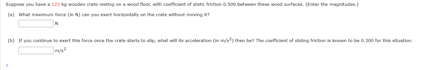 Solved Suppose you have a 123 kg wooden crate resting on a | Chegg.com