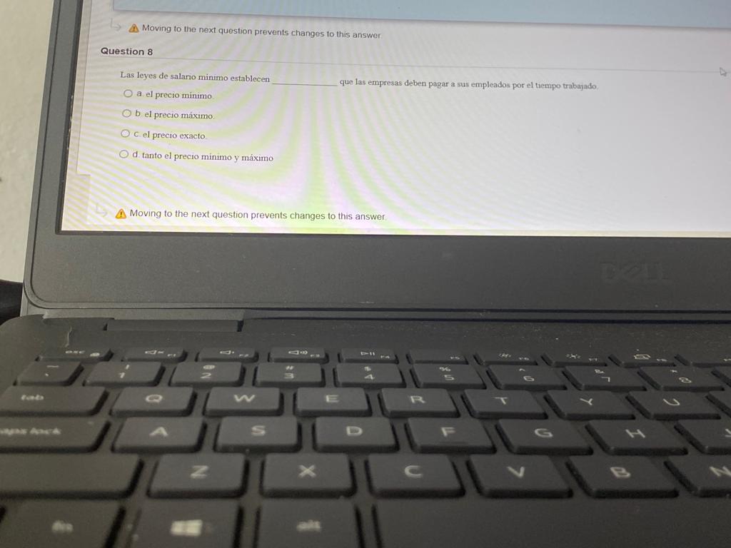 Moving to the next question prevents changes to this answer Question 8 Las leyes de salario minimo establecen que las empresa