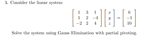 Solved 3. Consider the linear system 1 3 1 2 -2 2 1 -4 4 -10 | Chegg.com