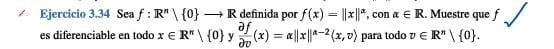 Ejercicio 3.34 Seaf :R\{0} R definida por f(x) = ||*|*,con a € R. Muestre que f es diferenciable en todo x € R\{0} y(x) = 2