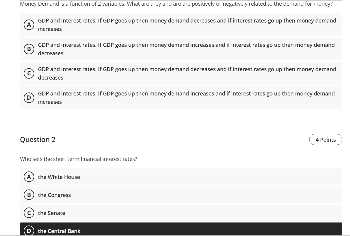 Money Demand is a function of 2 variables. What are they and are the positively or negatively related to the demand for money