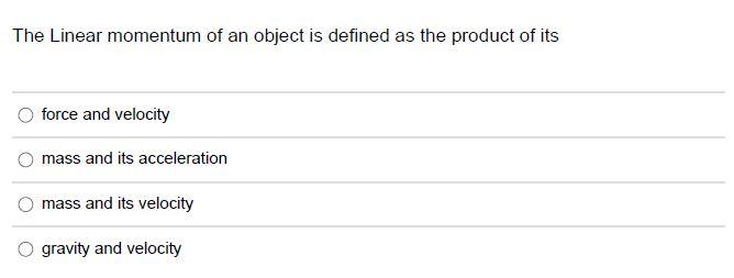 momentum is the product of an object's mass and velocity