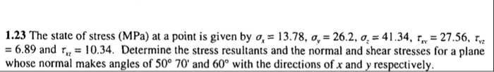 Solved 1.23 The state of stress (MPa) at a point is given by | Chegg.com