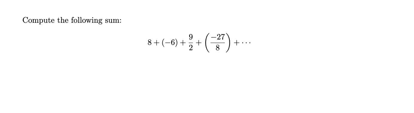 Solved Compute the following sum: 8+(−6)+29+(8−27)+⋯ | Chegg.com