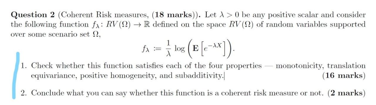 Question 2 (Coherent Risk measures, (18 marks)). Let | Chegg.com