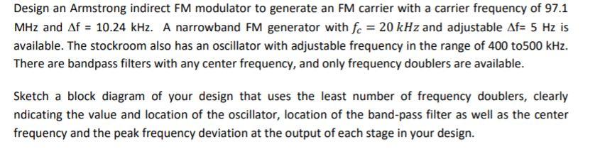 Solved Design An Armstrong Indirect FM Modulator To Generate | Chegg.com