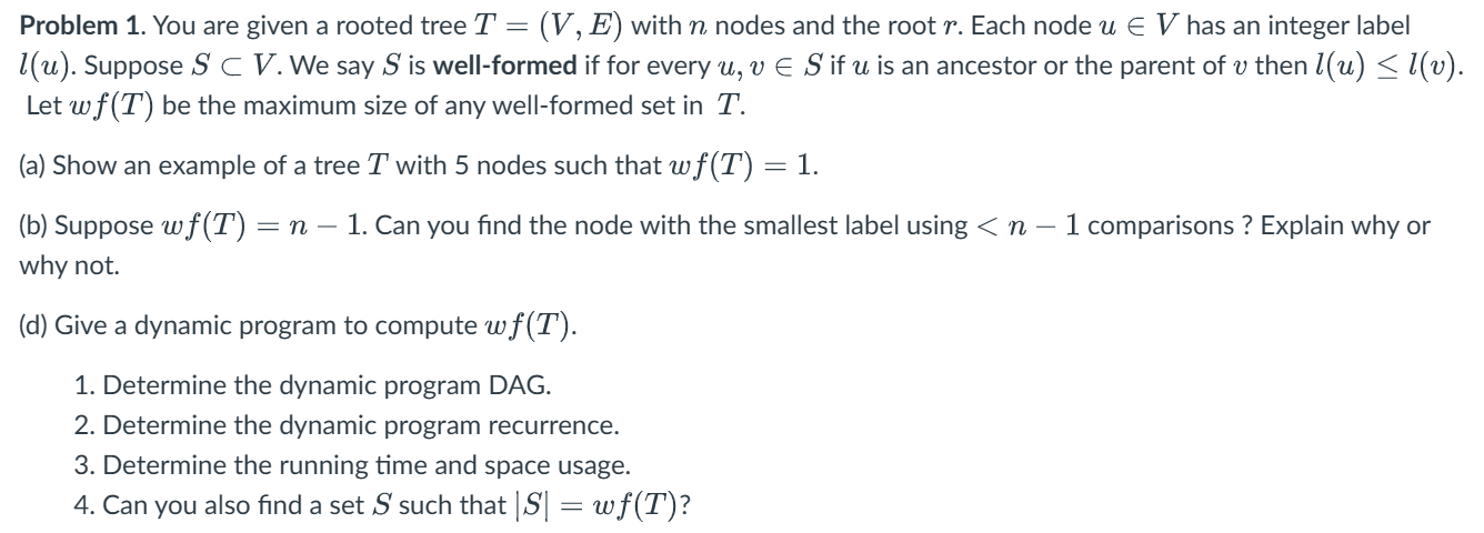 Solved Problem 1. You are given a rooted tree T=(V,E) with n | Chegg.com