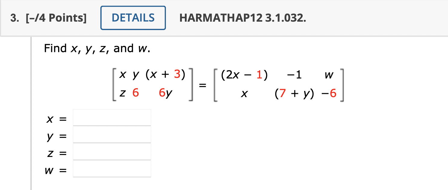 Find \( x, y, z \), and \( w \). \[ \left[\begin{array}{ccc} x & y & (x+3) \\ z & 6 & 6 y \end{array}\right]=\left[\begin{arr