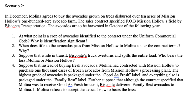 Scenario 2: in december, molina agrees to buy the avocados grown on trees disbursed over ten acres of mission hollows one-hu