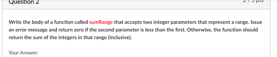 Solved Question 2 Write the body of a function called | Chegg.com