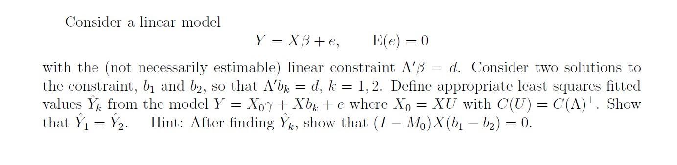 Solved Consider a linear model Y = Xß +e, E(e) = 0 with the | Chegg.com