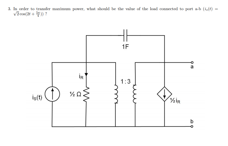 Solved 3. In order to transfer maximum power, what should be | Chegg.com