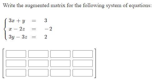 Solved Write the augmented matrix for the following system | Chegg.com