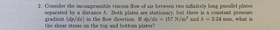 Solved Consider the incompressible viscous flow of air | Chegg.com