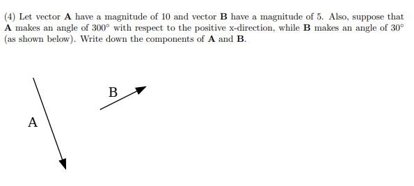 Solved (4) Let Vector A Have A Magnitude Of 10 And Vector B | Chegg.com