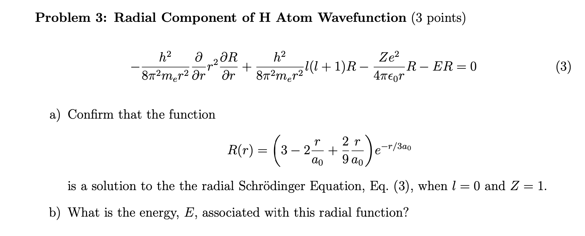 Solved Problem 3 Radial Component Of H Atom Wavefunction Chegg Com