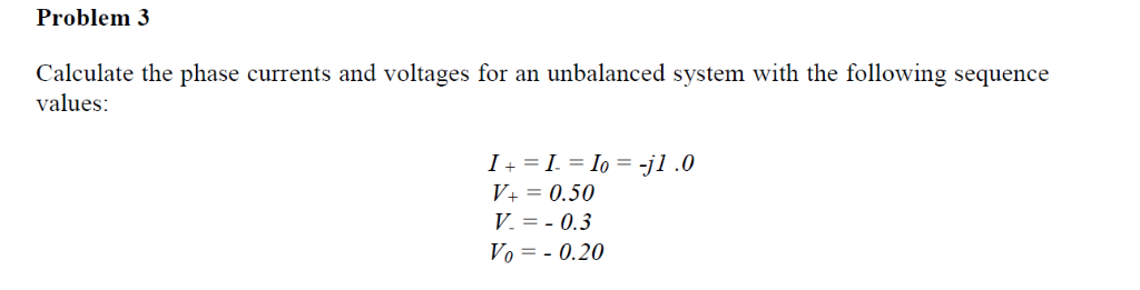Solved Problem 3 Calculate the phase currents and voltages | Chegg.com