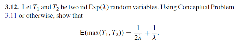 Solved 3.12. Let T1 and T2 be two iid Exp(λ) random | Chegg.com