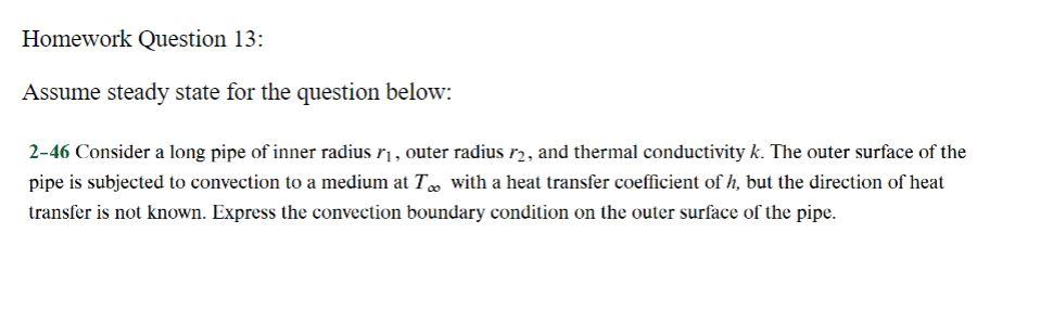 Solved Homework Question 13: Assume steady state for the | Chegg.com