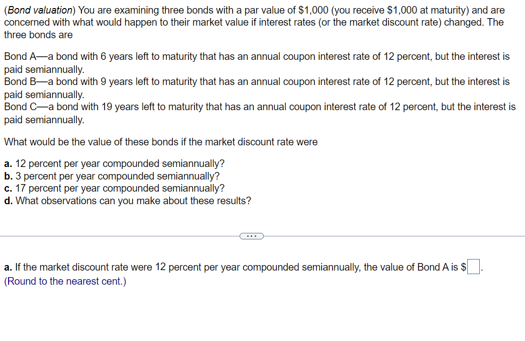 Solved (Bond Valuation) You Are Examining Three Bonds With A | Chegg.com