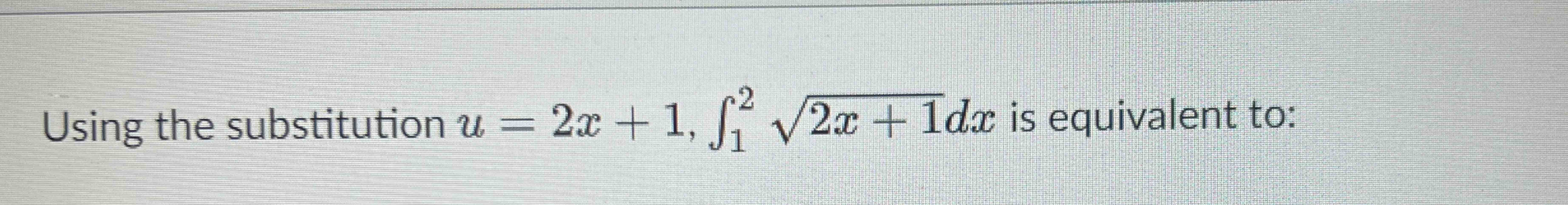 Solved using the substitution u 2x 1 122x 12dx is chegg