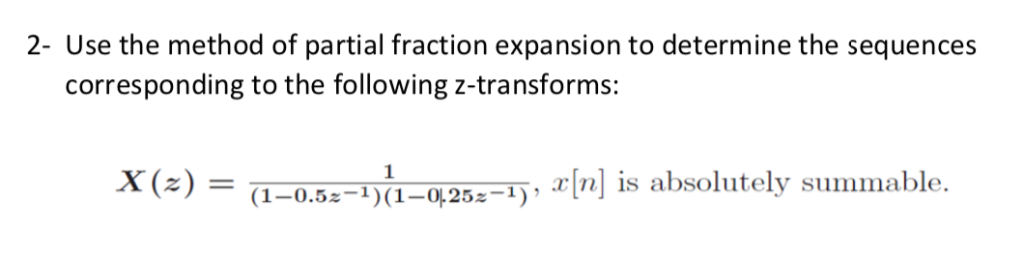 Solved 2- Use the method of partial fraction expansion to | Chegg.com