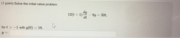 Solved Solve the initial value problem 12(t+1)dy/dt - 8y = | Chegg.com