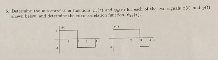 Solved t) and y(t) 5. Determine the autocorrelation | Chegg.com