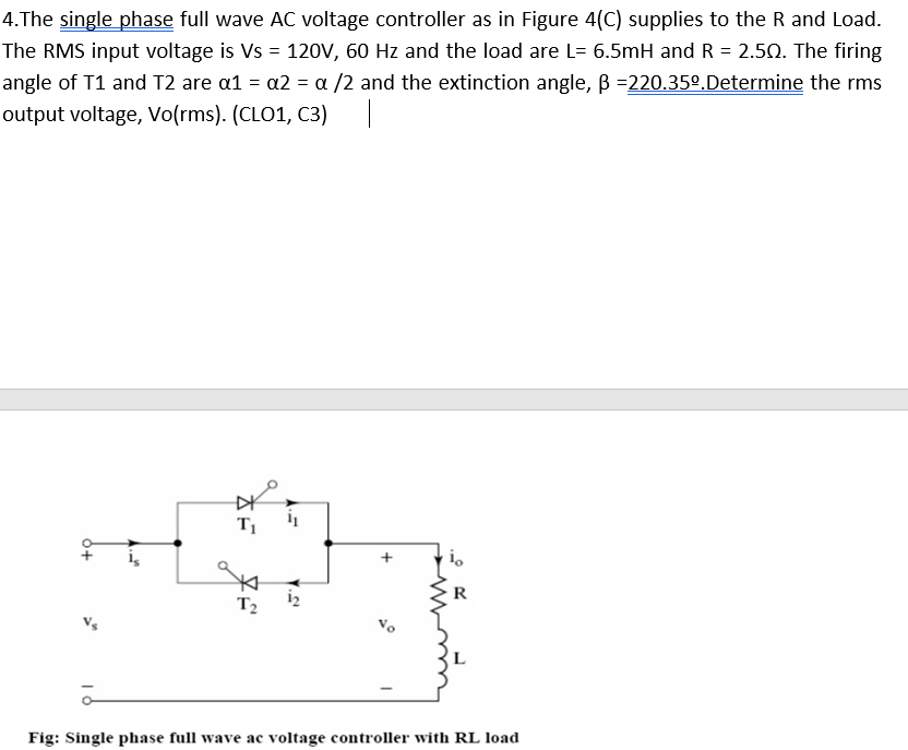 Solved 4.The single phase full wave AC ﻿voltage controller | Chegg.com