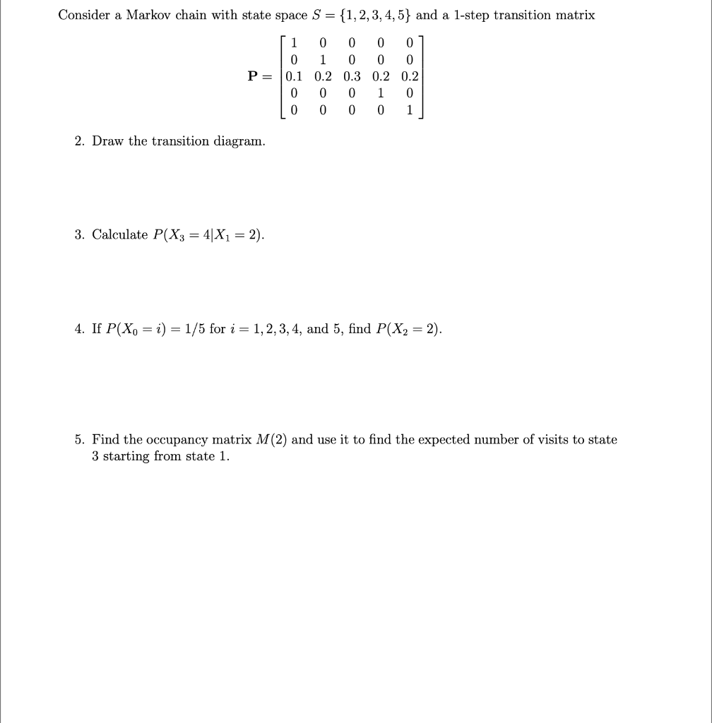 Solved Consider a Markov chain with state space S = | Chegg.com