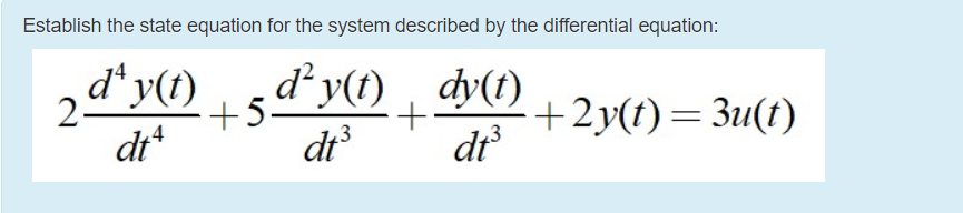 Solved Establish the state equation for the system described | Chegg.com