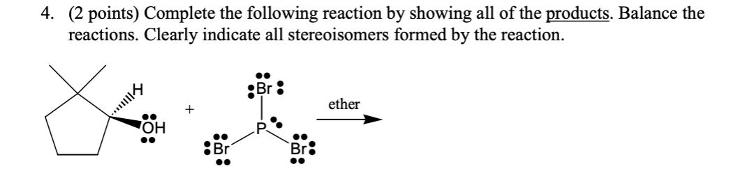 Solved 4. (2 Points) Complete The Following Reaction By | Chegg.com