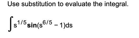 Solved Use Substitution To Evaluate The Integral