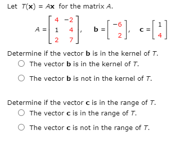 Solved Let T(x) = Ax for the matrix A. -||-}- -[-] c=[] | Chegg.com