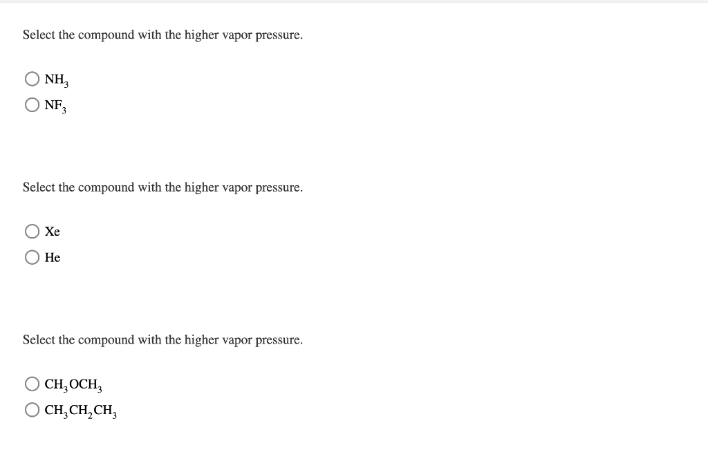 Solved Select the compound with the higher vapor pressure.