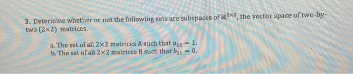 Solved t the following sets are subspaces of R 2x2, the | Chegg.com