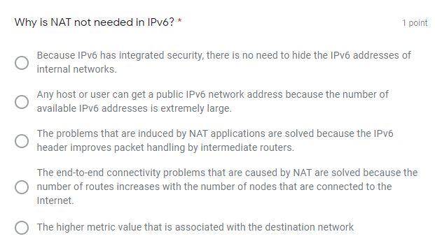 Solved Why is NAT not needed in IPv6?* 1 point Because IPv6 