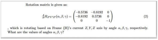 Solved Rotation matrix is given as: 0 -0.5736 -0.8192 | Chegg.com