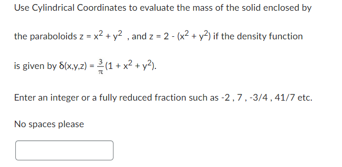 Solved Use Cylindrical Coordinates to evaluate the mass of | Chegg.com