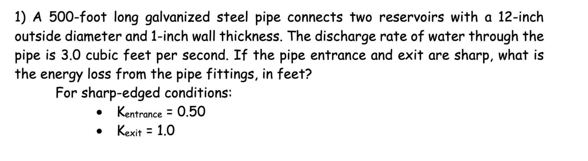 Solved 1) A 500-foot long galvanized steel pipe connects two | Chegg.com