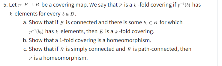 Solved 5. Let P:E→B Be A Covering Map. We Say That P Is A | Chegg.com