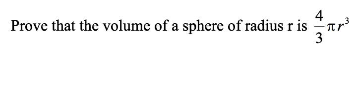 Solved Prove that the volume of a sphere of radius r is 4 | Chegg.com