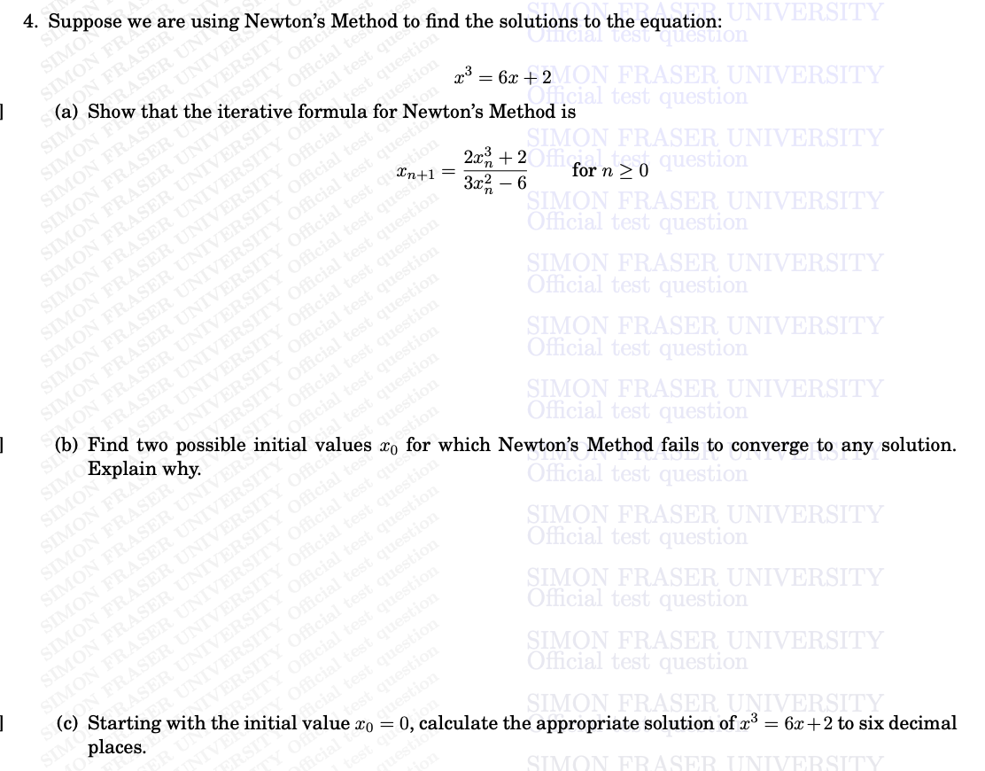 Solved 4. Suppose we are using Newton's Method to find the | Chegg.com